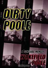 Dirty Poole: A Sensual Memoir