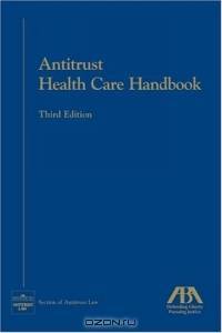 Antitrust Health Care Handbook, Third Edition