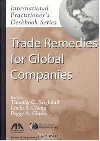 Trade Remedies for Global Companies (International Practitioner