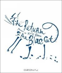 The Return of the Blue Cat