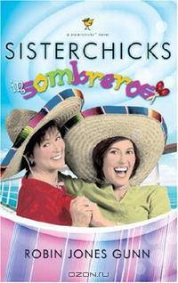 Sisterchicks in Sombreros (Sisterchicks)