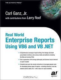 Real World Enterprise Reports Using VB6 and VB .NET
