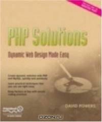 PHP Solutions: Dynamic Web Design Made Easy (Solutions)