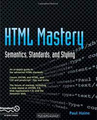HTML Mastery: Semantics, Standards, and Styling