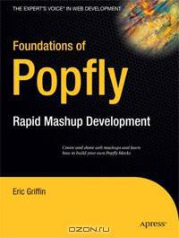 Foundations of Popfly: Rapid Mashup Development