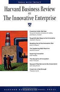 Harvard Business Review on the Innovative Enterprise (The Harvard Business Review Paperback Series)