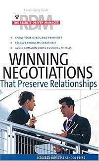 Winning Negotiations that Preserve Relationships (The Results-Driven Manager Series)