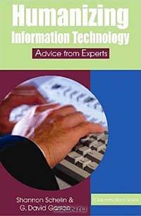 Humanizing Information Technology: Advice from Experts (IT Solutions series)