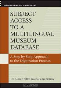 Subject Access to a Multilingual Museum Database: A Step-by-Step Approach to the Digitization Process