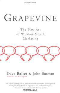 Grapevine: The New Art of Word-of-Mouth Marketing
