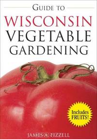 Guide to Wisconsin Vegetable Gardening