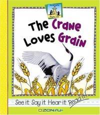 Crane Loves Grain (Rhyme Time)