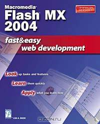 Macromedia Flash MX 2004 Fast & Easy Web Development (Fast & Easy Web Development)