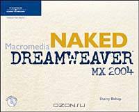 Naked Macromedia Dreamweaver MX 2004