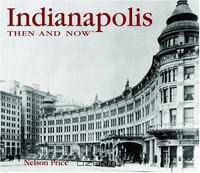 Indianapolis Then and Now (Then & Now Thunder Bay)