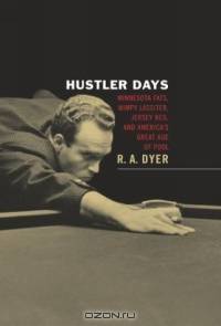 Hustler Days: Minnesota Fats, Wimpy Lassiter, Jersey Red, and America