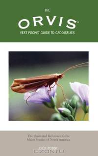 The Orvis Vest Pocket Guide to Caddisflies: The Illustrated Reference to the Major Species of North America (Orvis)