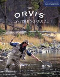 The Orvis Fly-Fishing Guide, Completely Revised and Updated with Over 400 New Color Photos and Illustrations