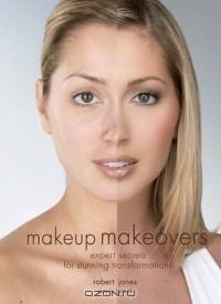 Makeup Makeovers : Expert Secrets for Stunning Transformations