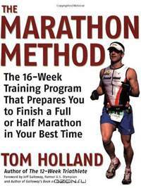 The Marathon Method: The 16-Week Training Program that Prepares You to Finish a Full or Half Marathon in Your Best Time