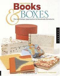 Creating Books & Boxes: Fun and Unique Approaches to Handmade Structures