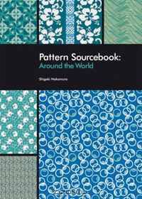 Pattern Sourcebook: Around the World: 250 Patterns for Projects and Designs (Pattern Sourcebook)