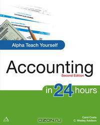 Alpha Teach Yourself Accounting in 24 Hours, 2nd Edition (Alpha Teach Yourself)
