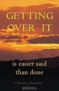 Getting over It Is Easier Said Than Done