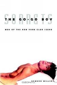 The Go-Go Boy Sonnets: Men of the New York Club Scene