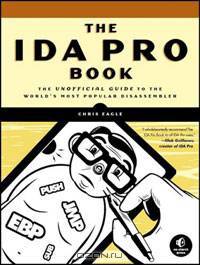 The IDA Pro Book: The Unofficial Guide to the World