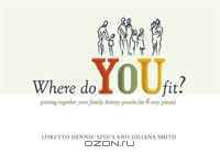 Where Do You Fit: Putting Together Your Family History Puzzle (in 4 Easy Pieces)