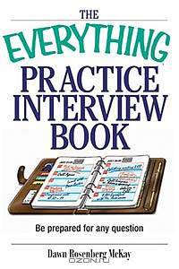 Everything Practice Interview Book: Be prepared for any question (Everything: School and Careers)