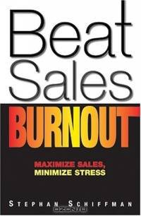 Beat Sales Burnout: Maximize Sales, Minimize Stress