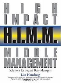 H.I.M.M. - High Impact Middle Management: Solutions for Today