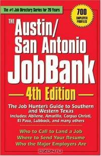 The Austin/San Antonio Jobbank: Includes: Abilene, Amarillo, Corpus Christi, El Paso, Lubbock, and many others : The job Hunter