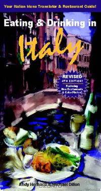 Eating & Drinking in Italy: Italian Menu Translator and Restaurant Guide, Fourth Edition (Open Road Travel Guides)