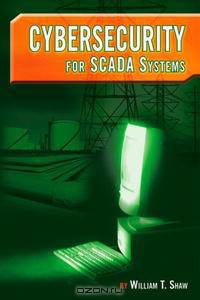 Cybersecurity for SCADA Systems