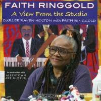 Faith Ringgold : A View From the Studio