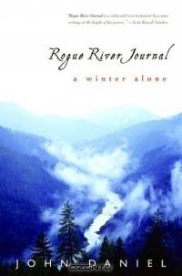 Rogue River Journal: A Winter Alone