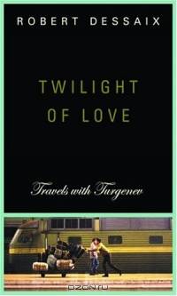 Twilight of Love: Travels with Turgenev