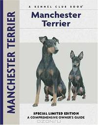 Manchester Terrier (Comprehensive Owners Guide)
