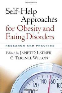 Self-Help Approaches for Obesity and Eating Disorders: Research and Practice