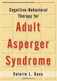 Cognitive-Behavioral Therapy for Adult Asperger Syndrome