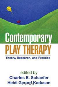 Contemporary Play Therapy: Theory, Research, and Practice
