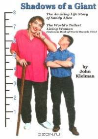 Shadows of a Giant: The Amazing Life Story of Sandy Allen "the World