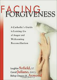 Facing Forgiveness: A Catholic
