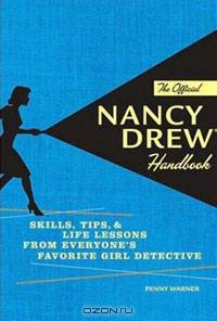 The Official Nancy Drew Handbook: Skills, Tips, and Life Lessons from Everyone