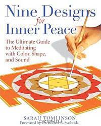 Nine Designs for Inner Peace: The Ultimate Guide to Meditating with Color, Shape, and Sound