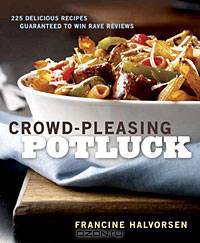 Crowd-Pleasing Potluck: 225 Delicious Recipes Guaranteed to Win Rave Reviews