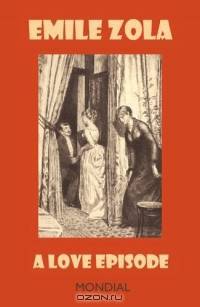 A Love Episode (A Page of Love; Rougon-Macquart)